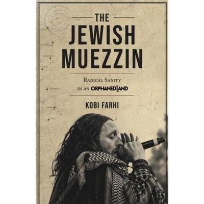 The Jewish Muezzin, Taschenbuch von Kobi Farhi, 2 Simple Publishing Ltd, 978-1-06-857263-0