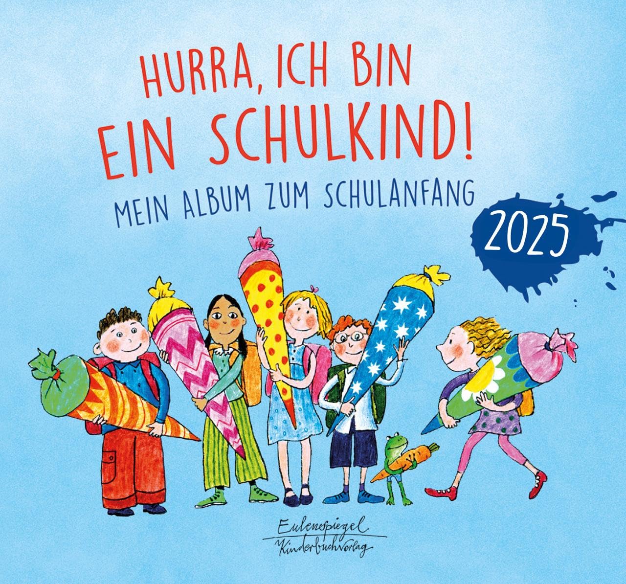 Hurra, ich bin ein Schulkind! 2025: Mein Album zum Schulanfang (Eulenspiegel Kinderbuchverlag) - Preis vom 30.09.2026 22:30:23 h