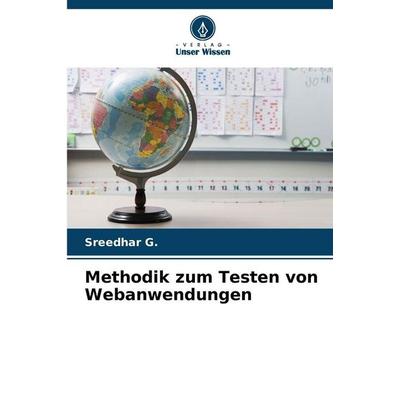 Methodik zum Testen von Webanwendungen, Taschenbuch von Sreedhar G., Verlag Unser Wissen, 978-620-9-90293-2