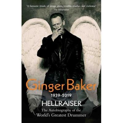 Ginger Baker - Hellraiser: The Autobiography of The World's Greatest Drummer, Taschenbuch von Ginger Baker, Blake Publishing, 978-1-84454-966-5