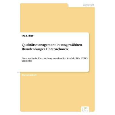 Qualitätsmanagement in ausgewählten Brandenburger Unternehmen, Taschenbuch von Ina Silber, GRIN, 978-3-8386-7965-5