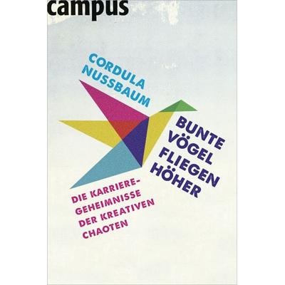 Bunte Vögel fliegen höher, Taschenbuch von Cordula Nussbaum, Campus, 978-3-593-39358-2