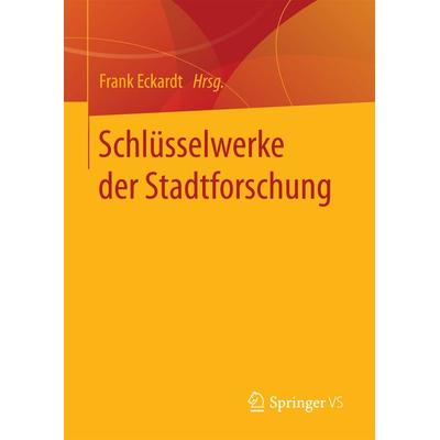 Schlüsselwerke der Stadtforschung, Gebundene Ausgabe von , Springer Fachmedien Wiesbaden GmbH, 978-3-658-10437-5