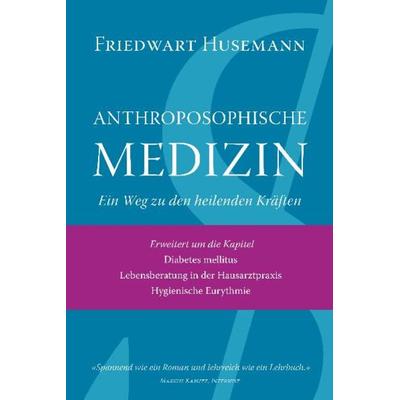 Anthroposophische Medizin, Taschenbuch von Friedwart Husemann, Verlag am Goetheanum, 978-3-7235-1418-4