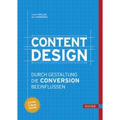 Content Design, Sonstige von Robert Weller,Ben Harmanus, Carl Hanser