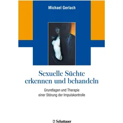 Sexuelle Süchte erkennen und behandeln, Fachbücher von Michael Gerlach