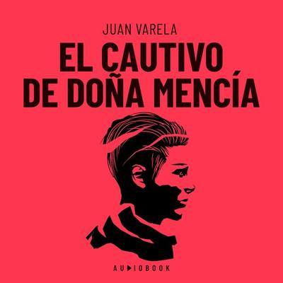 El cautivo De Doña Mencía - Juan Varela, Audio, 4066004596815