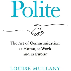 Polite, Fachbücher von Louise Mullany