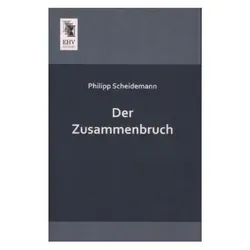 Der Zusammenbruch, Fachbücher von Philipp Scheidemann