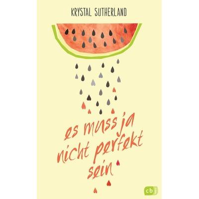 Es muss ja nicht perfekt sein, Taschenbuch von Krystal Sutherland, CBJ