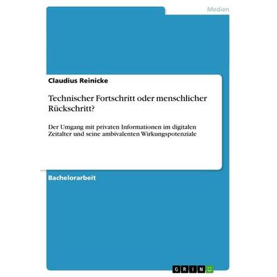 Technischer Fortschritt oder menschlicher Rückschritt?, Taschenbuch von Claudius Reinicke, GRIN, 978-3-656-62417-2