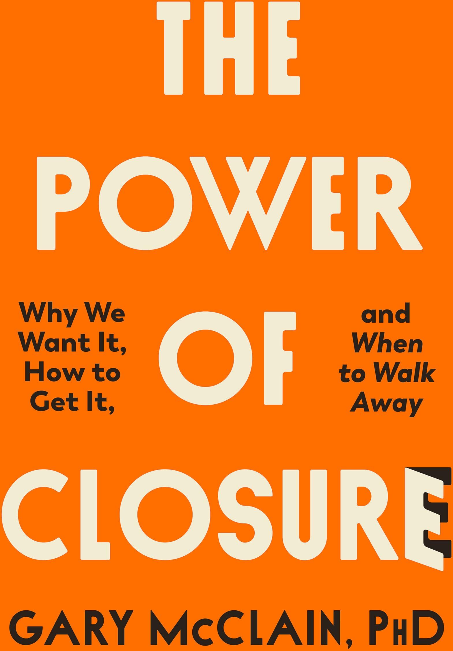 Gary McClain - The Power of Closure: Why We Want It, How to Get It and When to Walk Away - Preis vom 09.10.2026 07:28:09 h