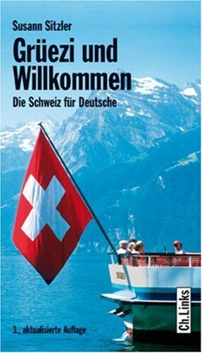 Susann Sitzler - Grüezi und Willkommen. Die Schweiz für Deutsche - Preis vom 12.10.2026 11:37:12 h