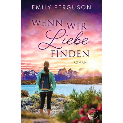 Wenn wir Liebe finden, Taschenbuch von Emily Ferguson, Tolino media, 978-3-8194-8022-5