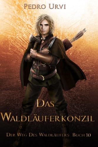 Pedro Urvi - Das Waldläuferkonzil: (Der Weg des Waldläufers, Buch 10) - Preis vom 04.10.2026 03:51:26 h