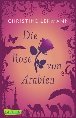 Christine Lehmann - Die Rose von Arabien - Preis vom 06.10.2026 07:26:00 h