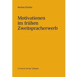 Motivationen im frühen Zweitspracherwerb, Fachbücher von Annina Fischer