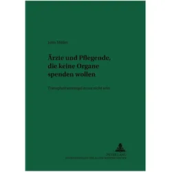 Ärzte und Pflegende, die keine Organe spenden wollen, Fachbücher von Jutta Müller