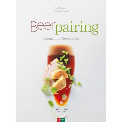 Beer-Pairing, Gebundene Ausgabe von Rolf Caviezel,Thomas Vilgis, FONA, 978-3-03780-620-3