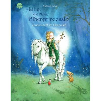 Lilia, die kleine Elbenprinzessin, Gebundene Ausgabe von Stefanie Dahle, Arena, 978-3-401-09798-5