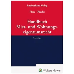 Handbuch Miet- und Wohnungseigentumsrecht, Fachbücher von Olaf Riecke, Annegret Harz