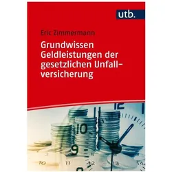 Grundwissen Geldleistungen der gesetzlichen Unfallversicherung, Fachbücher von Eric Zimmermann