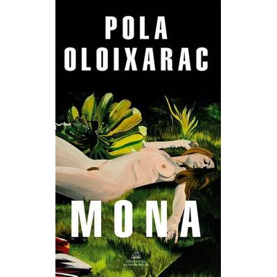 Mona (Spanish Edition), Taschenbuch von Pola Oloixarac, PRH Grupo Editorial, 978-84-397-3671-4
