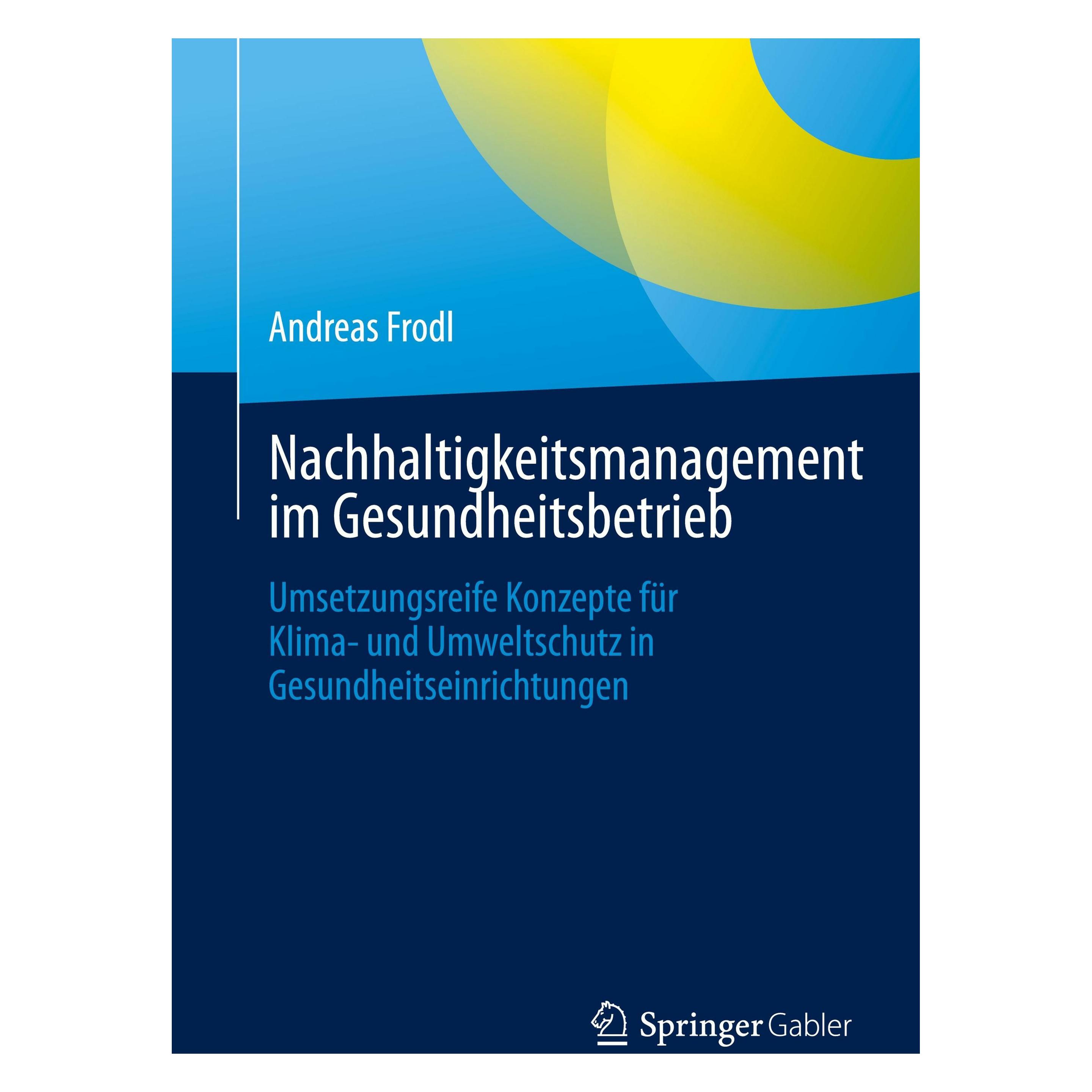 Springer Nachhaltigkeitsmanagement im Gesundheitsbetrieb (Deutsch, Softcover, Andreas Frodl) (56565100)