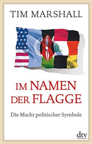 Tim Marshall - Im Namen der Flagge: Die Macht politischer Symbole - Preis vom 15.10.2026 23:06:25 h
