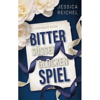 Bittersüßes Glockenspiel, Taschenbuch von Jessica Reichel, BoD – Books on Demand, 978-3-7534-4459-8