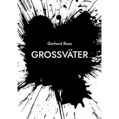 Großväter, Taschenbuch von Gerhard Roos, BoD – Books on Demand, 978-3-695-10148-1