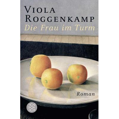 Die Frau im Turm, Taschenbuch von Viola Roggenkamp, Fischer Taschenbuch Verlag