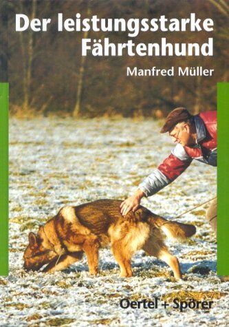 Der leistungsstarke Fährtenhund - Preis vom 11.10.2026 03:10:56 h