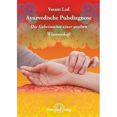 Ayurvedische Pulsdiagnose, Gebundene Ausgabe von Vasant Lad, Narayana, 978-3-943309-95-9