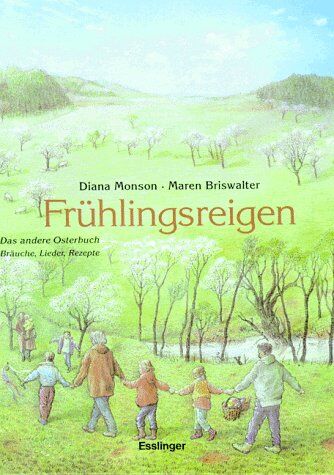 Diana Monson - Frühlingsreigen. Das andere Osterbuch. Bräuche, Lieder, Rezepte - Preis vom 15.10.2026 23:06:25 h