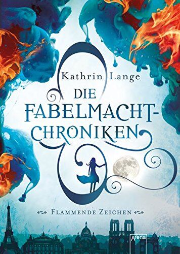Kathrin Lange - Die Fabelmacht-Chroniken. Flammende Zeichen - Preis vom 09.10.2026 07:28:09 h