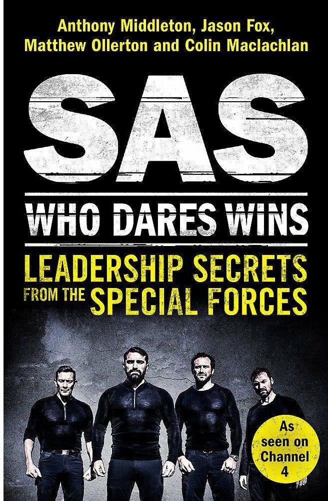 Headline Publishing Group SAS: Who Dares Wins Book, Leadership Secrets from the Special Forces,Anthony Middleton book, Jason Fox, Matthew Ollerton, Colin Maclachlan
