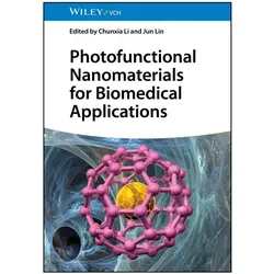 Photofunctional Nanomaterials for Biomedical Applications, Fachbücher von Chunxia Li, Jun Lin