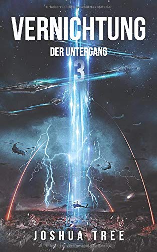 Joshua Tree - Vernichtung 3: Der Untergang: Science Fiction Thriller - Preis vom 19.10.2026 19:33:35 h