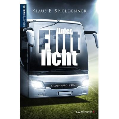 Unter Flutlicht, Taschenbuch von Klaus E. Spieldenner, CW Niemeyer, 978-3-8271-9577-7