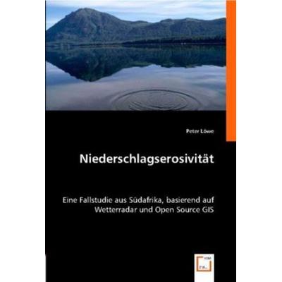 Löwe, P: Niederschlagserosivität, Taschenbuch von Peter Löwe, VDM, 978-3-8364-5018-8