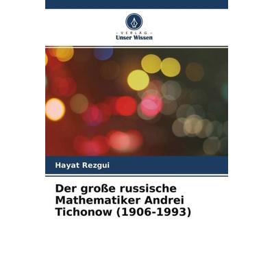 Der große russische Mathematiker Andrei Tichonow (1906-1993) -