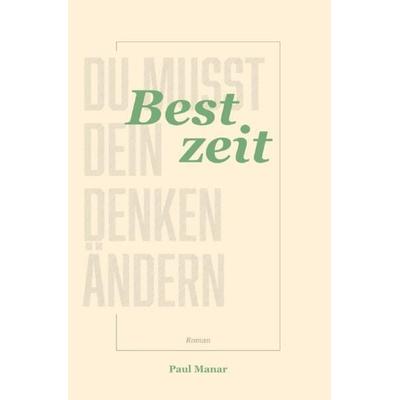 Bestzeit, Taschenbuch von Paul Manar, Epubli, 978-3-7584-3696-3