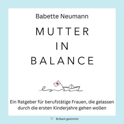 Mutter in Balance - Babette Neumann, Audio, 9783982820927