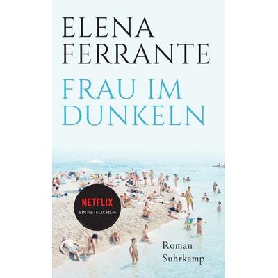Frau im Dunkeln, Taschenbuch von Elena Ferrante, Suhrkamp