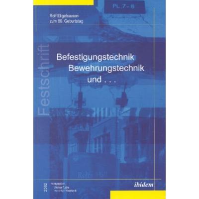 Befestigungstechnik, Bewehrungstechnik und..., Taschenbuch von Werner Fuchs,Hans-Wolf Reinhardt, Ibidem, 978-3-89821-208-3