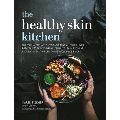 Healthy Skin Kitchen, Gebundene Ausgabe von Karen Fischer, Ingram Publishers Services, 978-1-925820-65-2