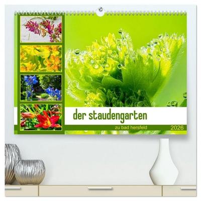 der staudengarten zu bad hersfeld (hochwertiger Premium Wandkalender 2026 DIN A2 quer), Kunstdruck in Hochglanz