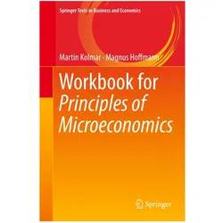 Workbook for Principles of Microeconomics, Sachbücher von Martin Kolmar, Magnus Hoffmann