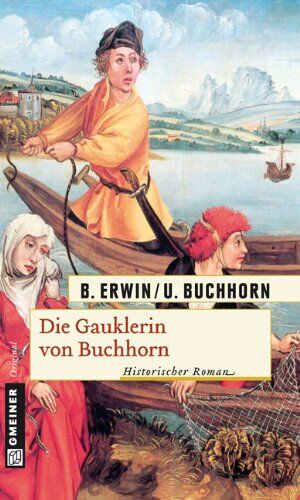 Birgit Erwin - Die Gauklerin von Buchhorn: Historischer Roman - Preis vom 09.10.2026 07:28:09 h